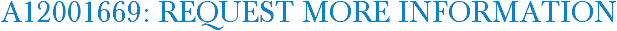 A12001669: Request More Information