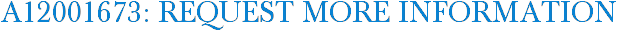 A12001673: Request More Information