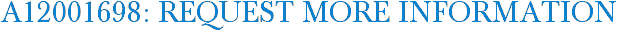 A12001698: Request More Information