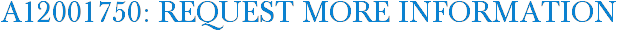 A12001750: Request More Information