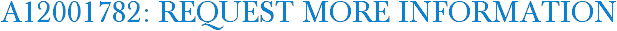 A12001782: Request More Information