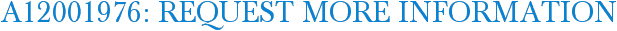 A12001976: Request More Information