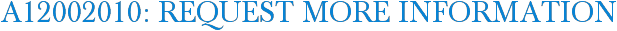 A12002010: Request More Information