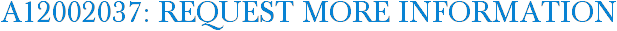 A12002037: Request More Information