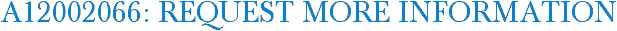 A12002066: Request More Information