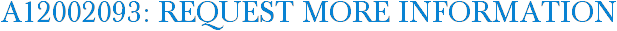 A12002093: Request More Information