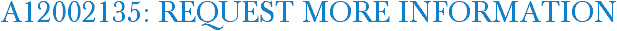 A12002135: Request More Information