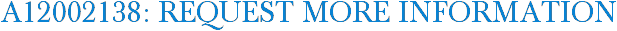 A12002138: Request More Information