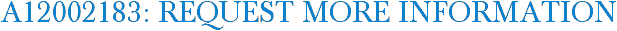 A12002183: Request More Information