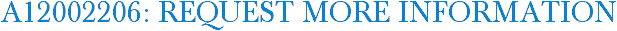 A12002206: Request More Information