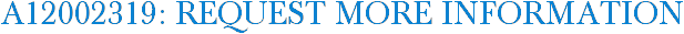 A12002319: Request More Information