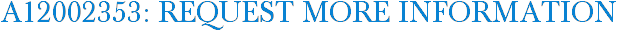 A12002353: Request More Information