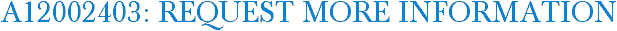 A12002403: Request More Information
