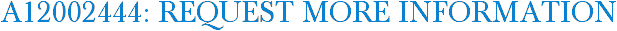 A12002444: Request More Information