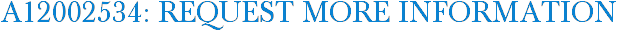 A12002534: Request More Information