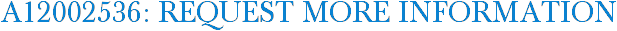 A12002536: Request More Information