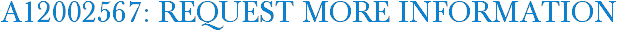 A12002567: Request More Information