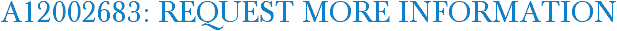 A12002683: Request More Information