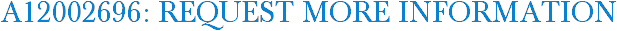A12002696: Request More Information
