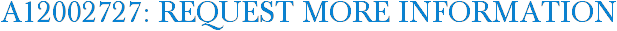 A12002727: Request More Information