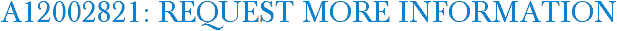 A12002821: Request More Information