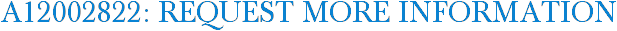 A12002822: Request More Information