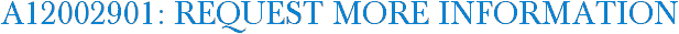 A12002901: Request More Information