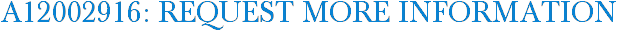 A12002916: Request More Information