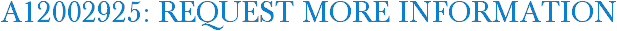 A12002925: Request More Information