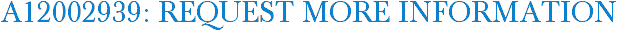 A12002939: Request More Information