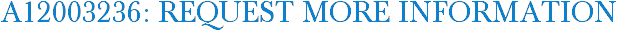 A12003236: Request More Information