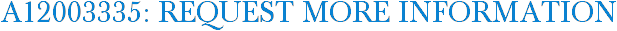 A12003335: Request More Information