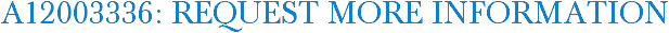 A12003336: Request More Information