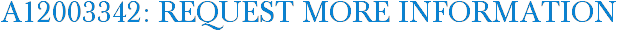 A12003342: Request More Information