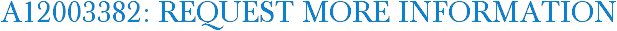 A12003382: Request More Information