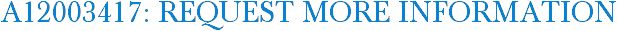 A12003417: Request More Information