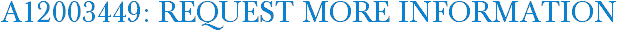 A12003449: Request More Information