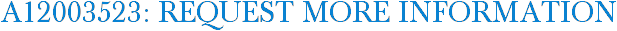 A12003523: Request More Information