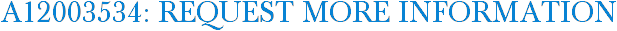 A12003534: Request More Information