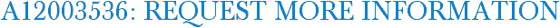 A12003536: Request More Information