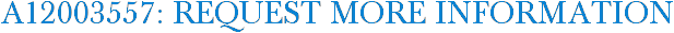A12003557: Request More Information