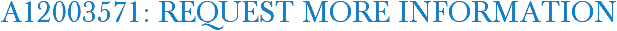 A12003571: Request More Information