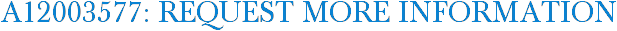 A12003577: Request More Information