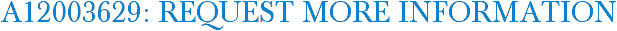 A12003629: Request More Information