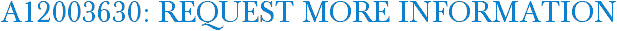 A12003630: Request More Information