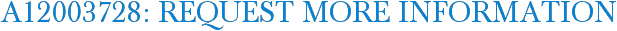 A12003728: Request More Information
