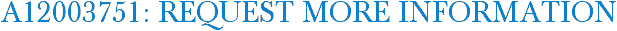 A12003751: Request More Information