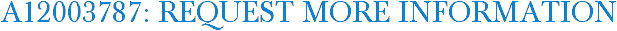 A12003787: Request More Information