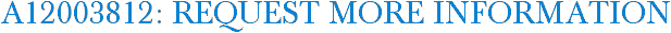 A12003812: Request More Information
