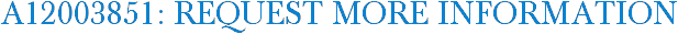 A12003851: Request More Information
